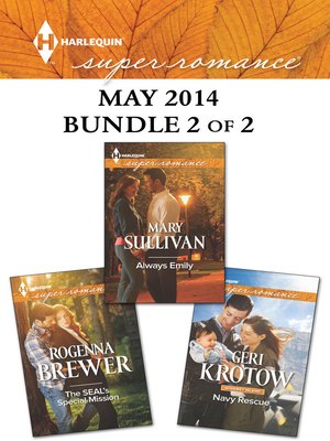 cover image of Harlequin Superromance May 2014 - Bundle 2 of 2: The SEAL's Special Mission\Always Emily\Navy Rescue